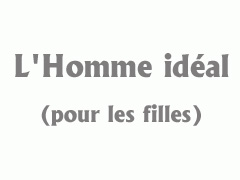 L�homme id�al, pour les filles