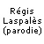 Voix GPS Regis Laspales (parodie)